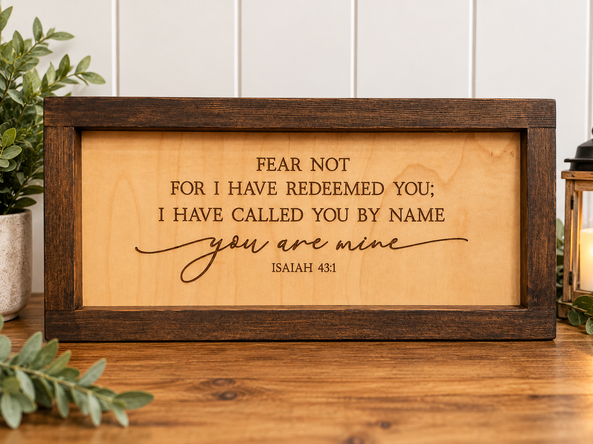 Fear Not—Isaiah 43:1 Framed Wood Sign